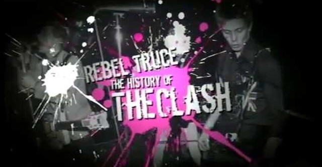 Rebel Truce: The Story Of The Clash