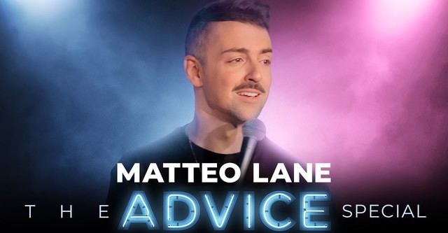 Matteo Lane: The Advice Special