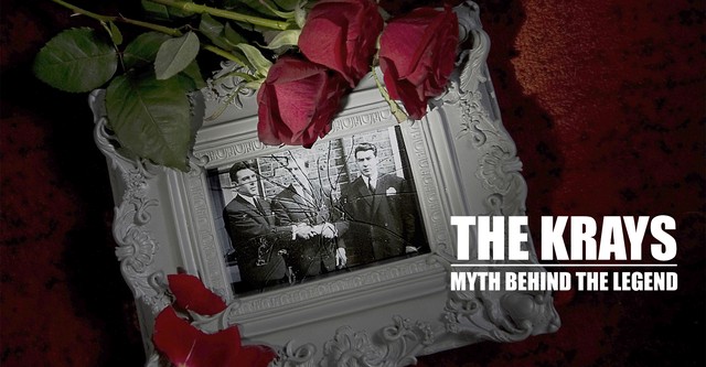 The Krays: The Myth Behind the Legend