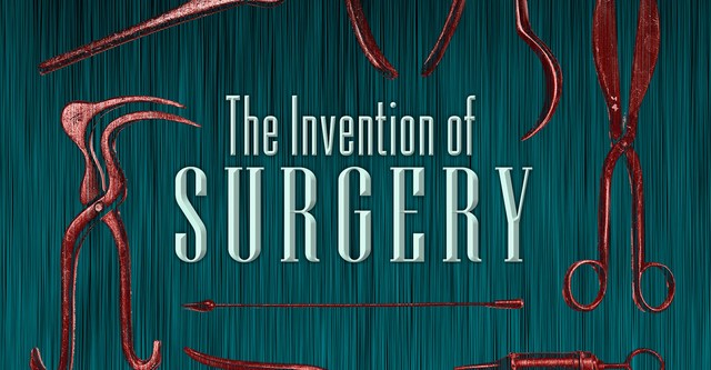 The Invention of Surgery