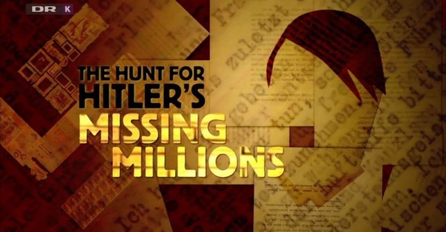 The Hunt for Hitler's Missing Millions