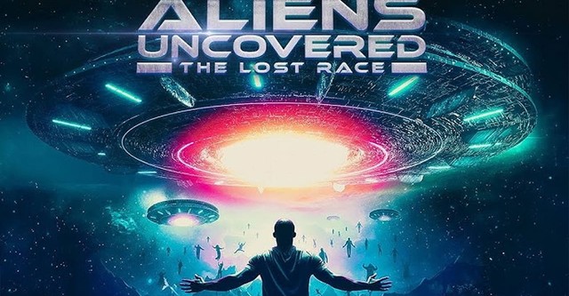 Aliens Uncovered: The Lost Race