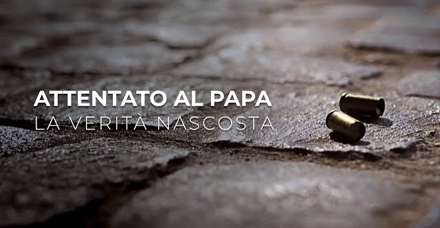 Attentato al Papa - La verità nascosta