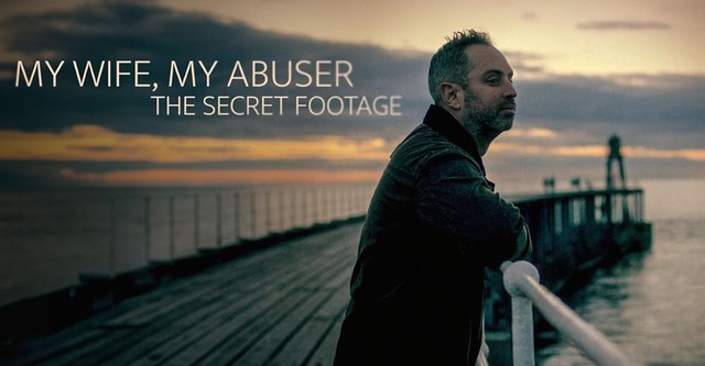 My Wife, My Abuser: Captured on Camera
