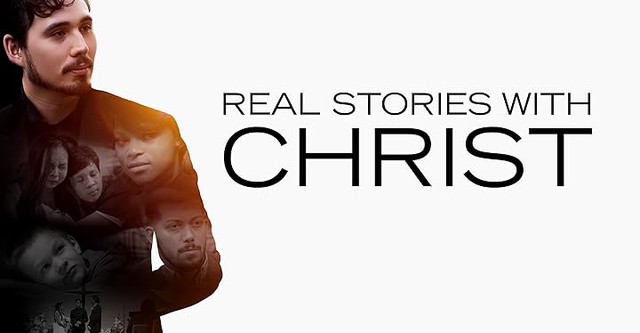 Real Stories with Christ