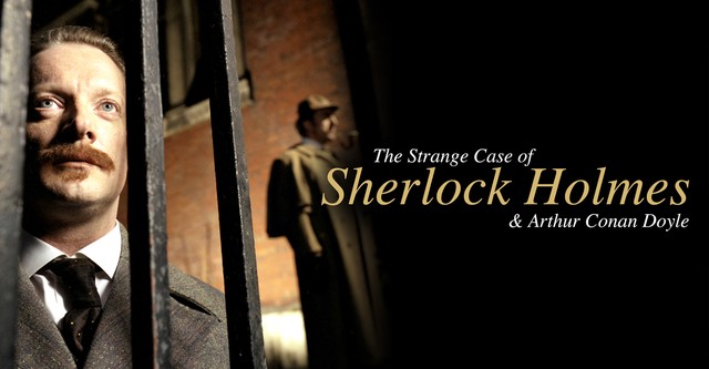 The Strange Case of Sherlock Holmes & Arthur Conan Doyle