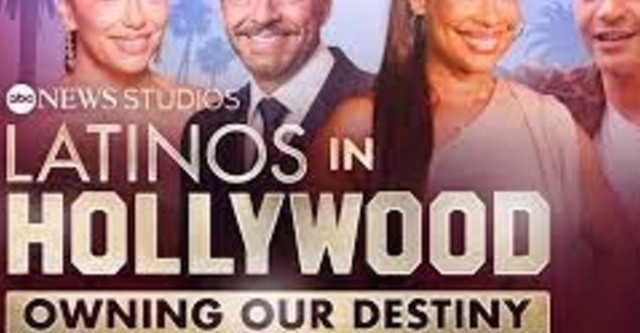 Latinos in Hollywood: Owning Our Destiny