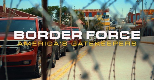 Border Force: America's Gatekeepers