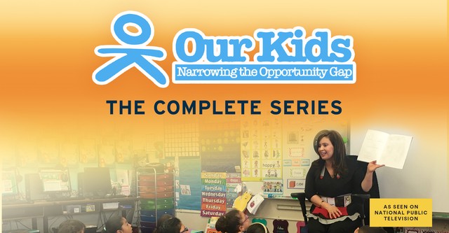 Our Kids: Narrowing the Opportunity Gap