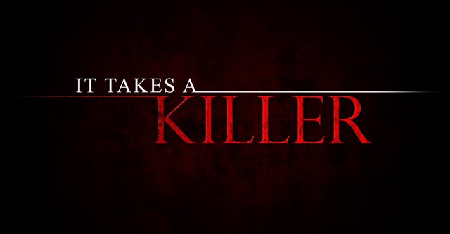 It Takes a Killer