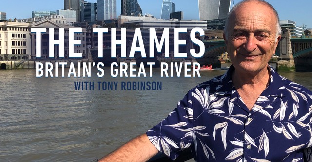 The Thames: Britain's Great River with Tony Robinson