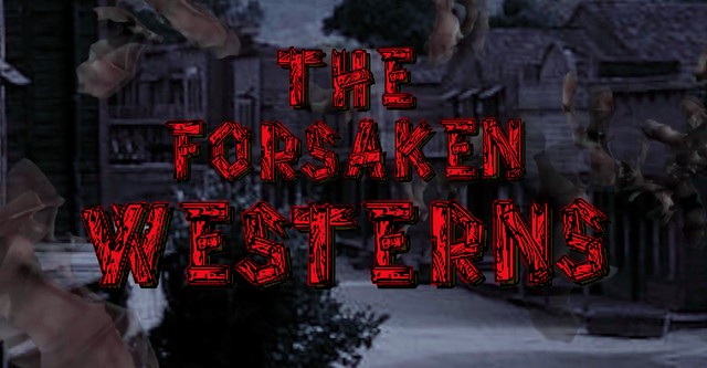 The Forsaken Westerns