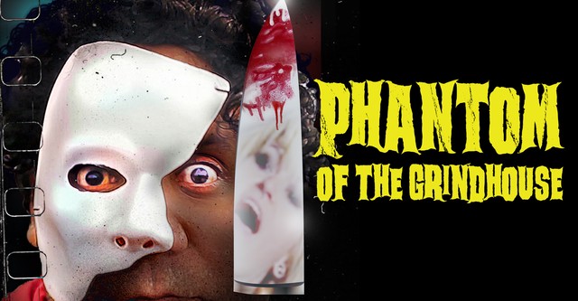 Phantom of the Grindhouse