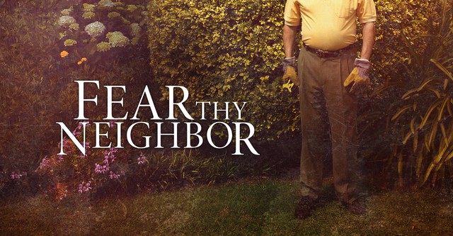 Fear Thy Neighbor