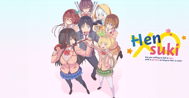 Hensuki: Are You Willing to Fall in Love With a Pervert, As Long As She's a Cutie?
