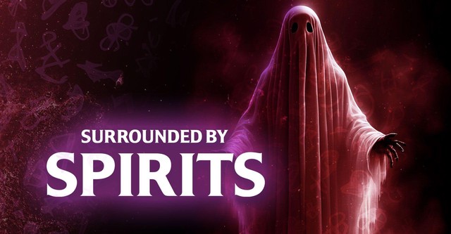 Surrounded by Spirits