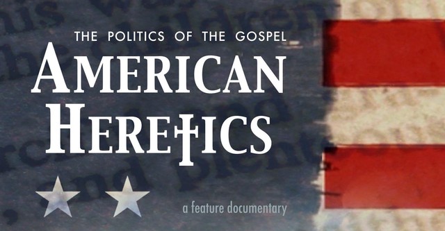 American Heretics: The Politics of the Gospel