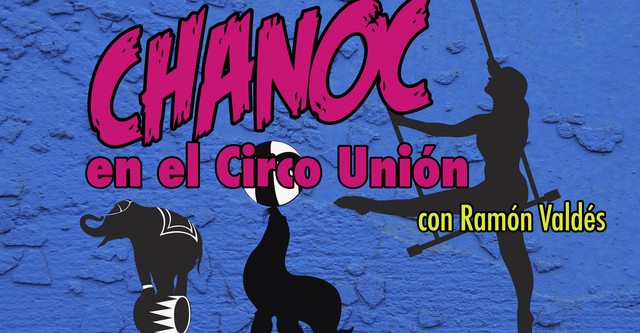 Chanoc en el Circo Union