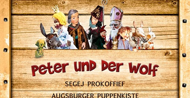Augsburger Puppenkiste - Peter und der Wolf