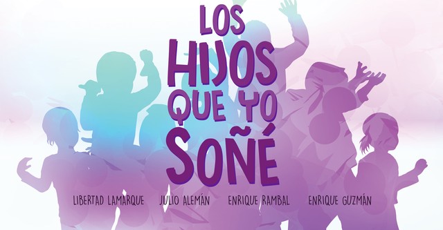 Los hijos que yo soñé