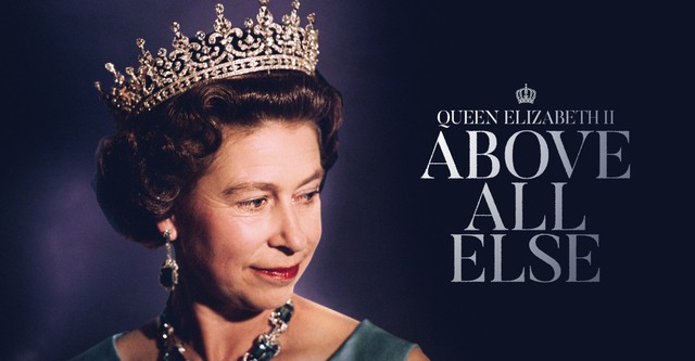 Queen Elizabeth II: Above All Else