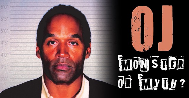 OJ Simpson: Monster or Myth?