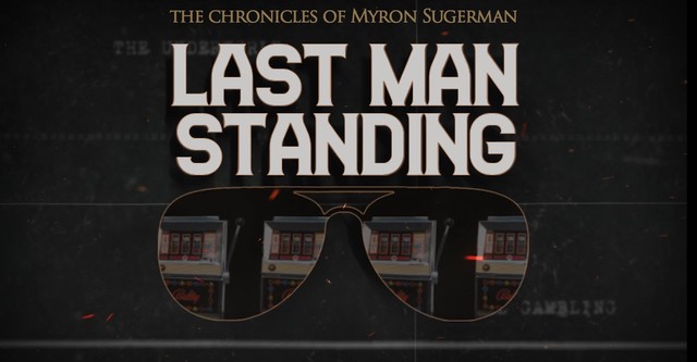 Last Man Standing: The Chronicles of Myron Sugerman