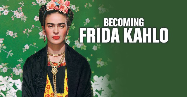 Becoming Frida Kahlo