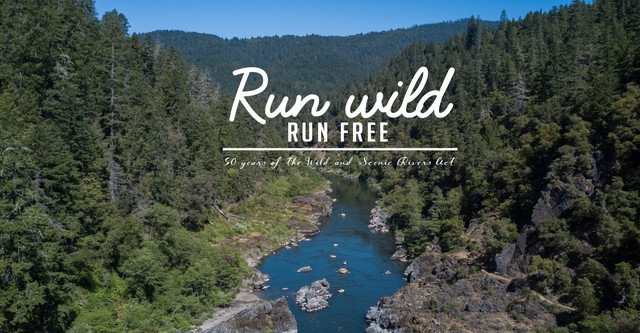 Run Wild Run Free: 50 Years of Wild and Scenic Rivers