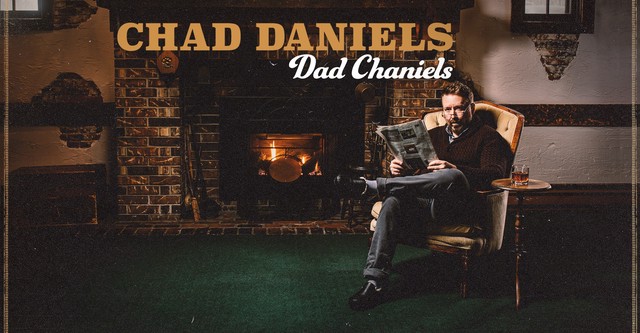 Chad Daniels: Dad Chaniels