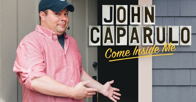 John Caparulo: Come Inside Me