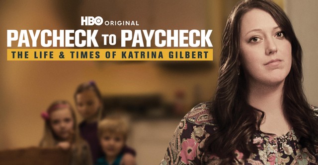 Paycheck to Paycheck: The Life & Times of Katrina Gilbert