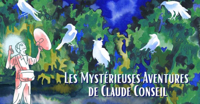 Les Mystérieuses Aventures de Claude Conseil