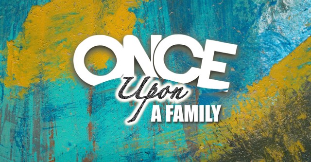 Once Upon a Family