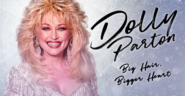 Dolly Parton: Bigger Hair, Bigger Heart