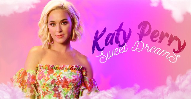 Katy Perry: Sweet Dreams