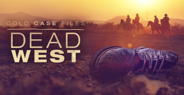 Cold Case Files: Dead West