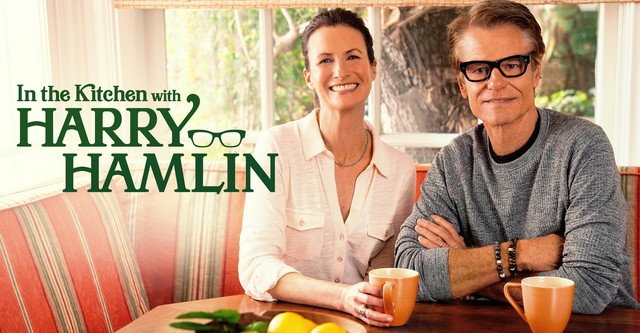 In the Kitchen with Harry Hamlin