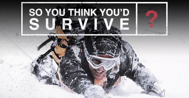 So You Think You'd Survive?