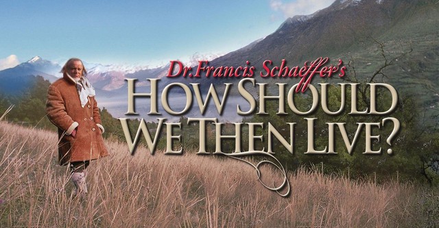 How Should We Then Live?
