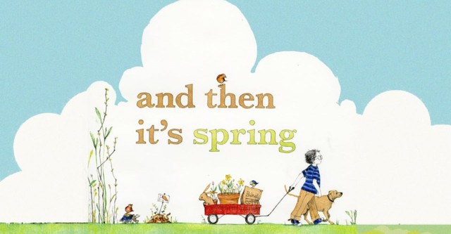 And Then It's Spring