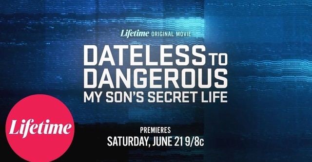 Dateless to Dangerous: My Son's Secret Life