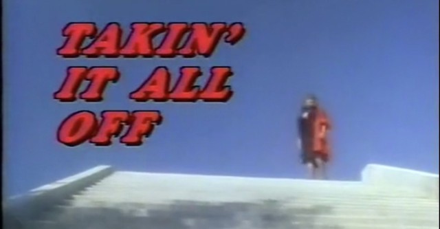 Takin' It All Off