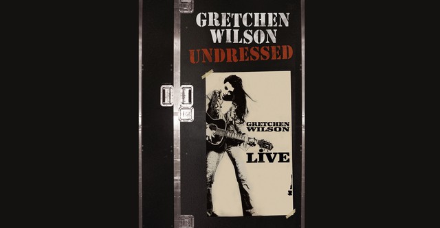 Gretchen Wilson - Undressed