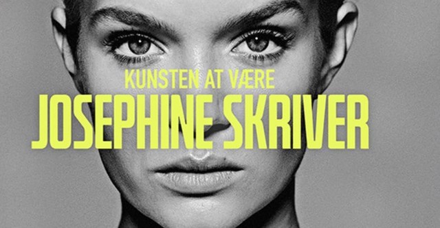 Kunsten at være Josephine Skriver