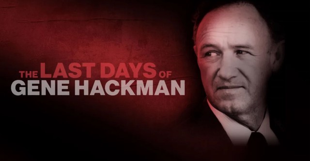 The Last Days of Gene Hackman