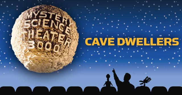 MST3K: Cave Dwellers