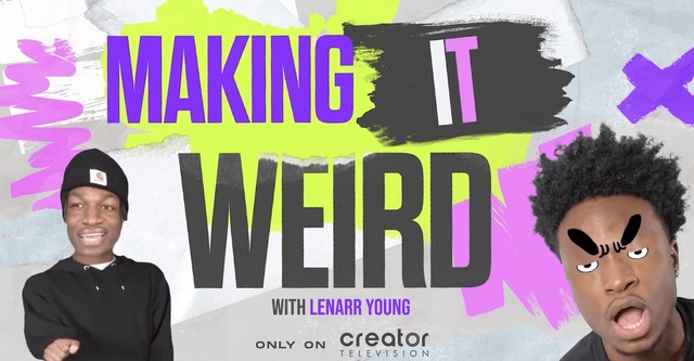 Making It Weird with Lenarr Young