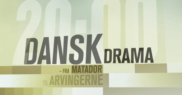 Dansk Drama - Fra Matador til Arvingerne