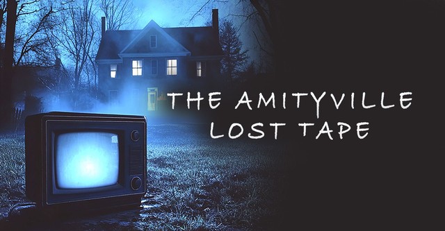 The Amityville Lost Tape